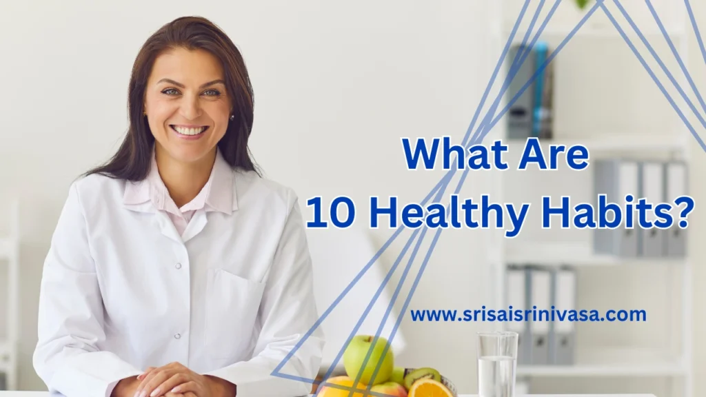 What are 10 healthy habits