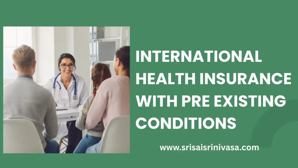 international health insurance with pre existing conditions