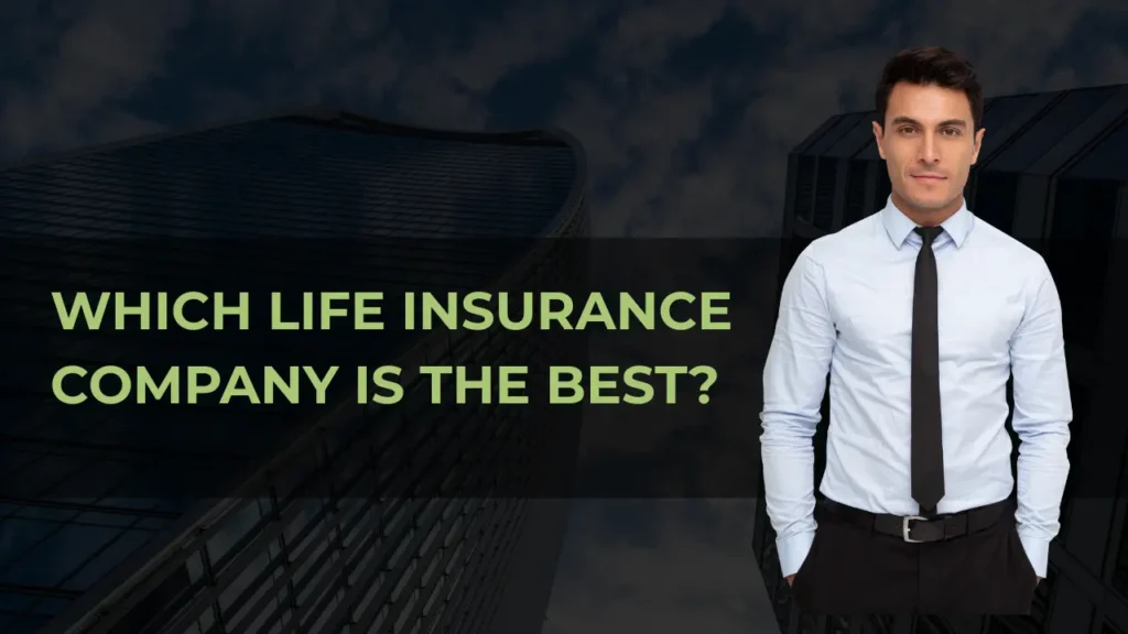which life insurance company is the best