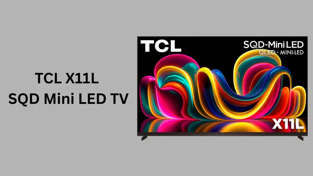 TCL X11L SQD Mini LED TV