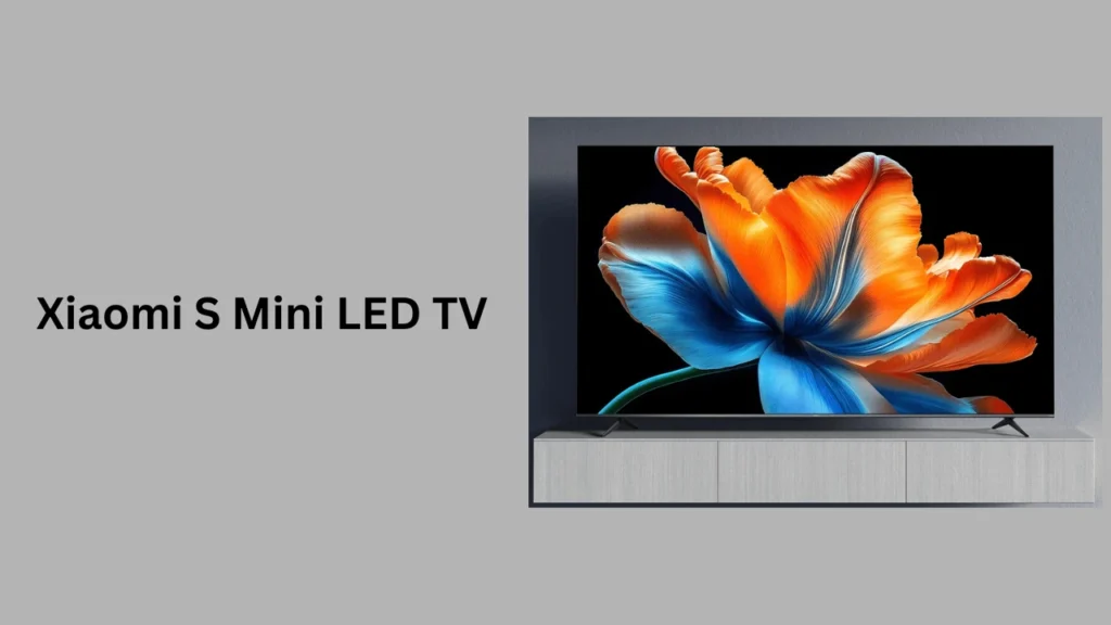 Xiaomi S Mini LED TV