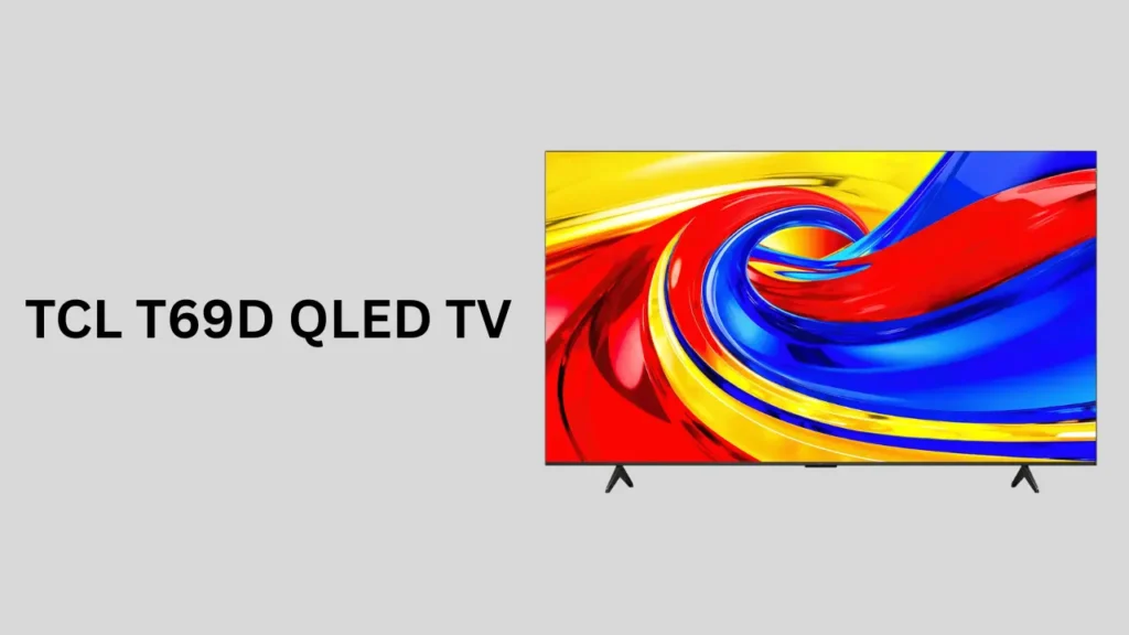 TCL T69D QLED TV