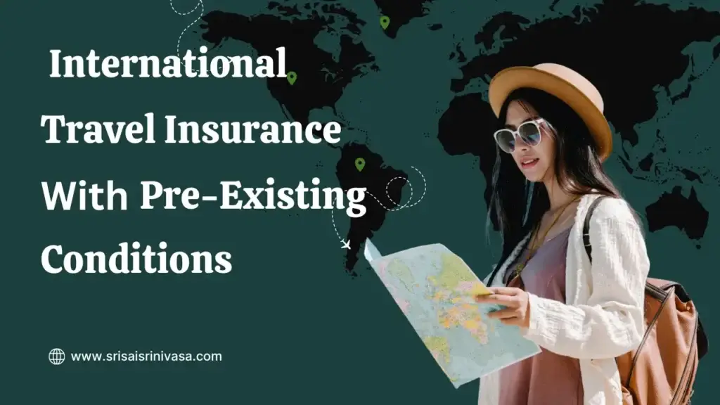 International Travel Insurance With Pre-Existing Conditions