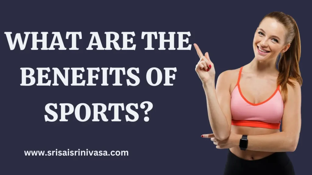 What Are The Benefits of Sports