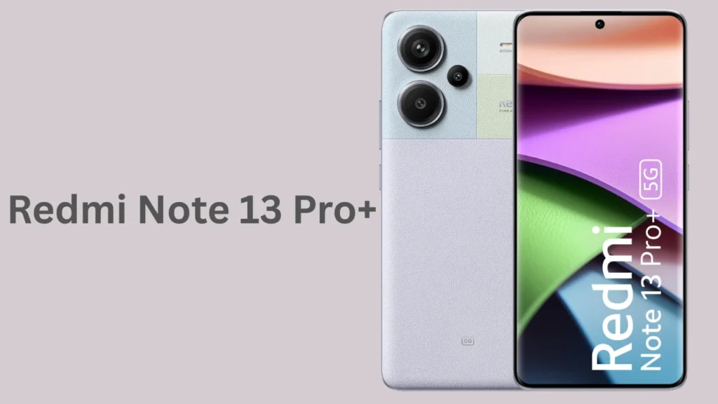 Redmi Note 13 Pro+